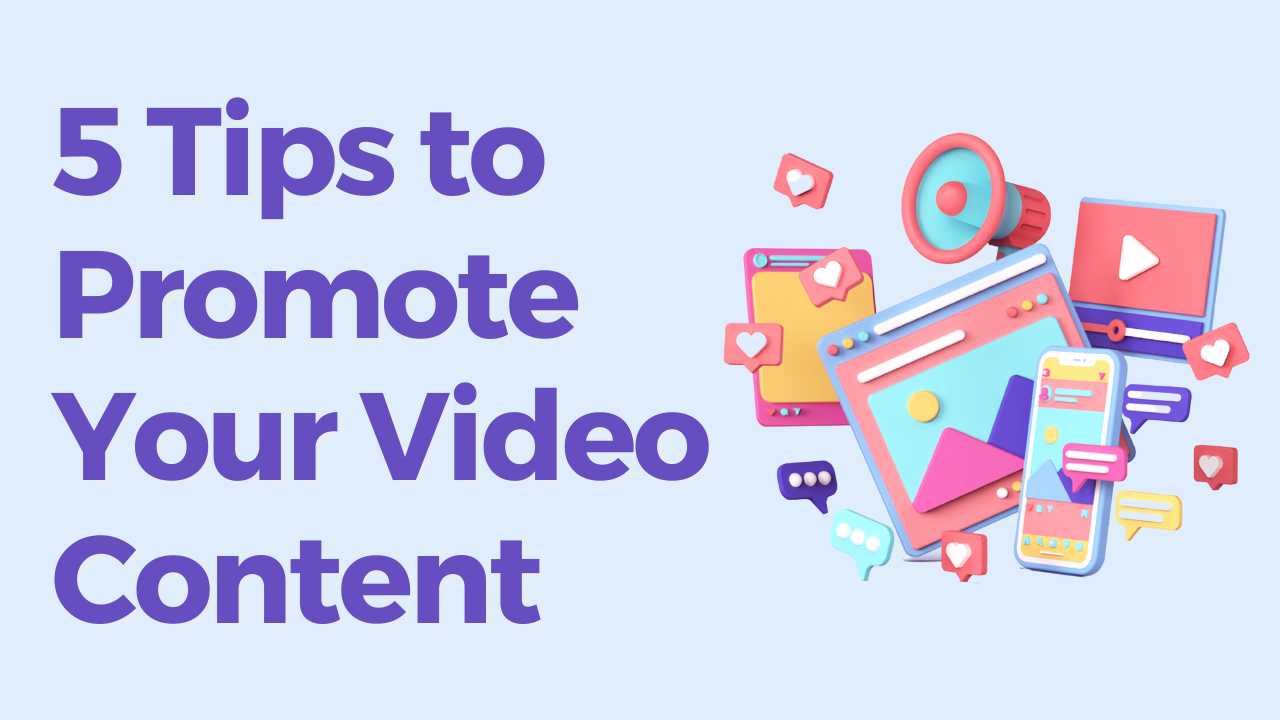 tips to promote video content